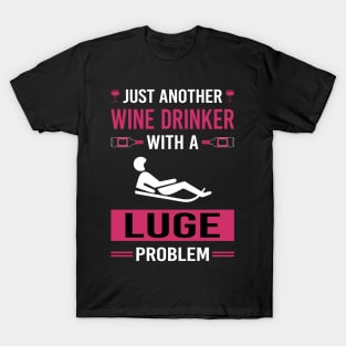 Wine Drinker Luge Luger T-Shirt